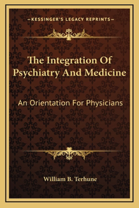 The Integration Of Psychiatry And Medicine