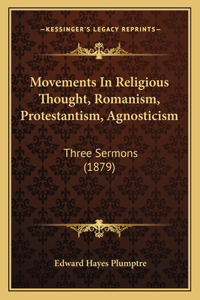 Movements In Religious Thought, Romanism, Protestantism, Agnosticism