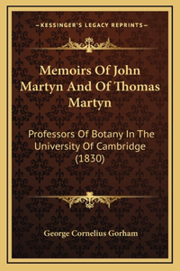 Memoirs Of John Martyn And Of Thomas Martyn