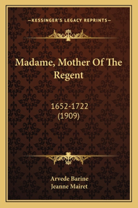 Madame, Mother Of The Regent