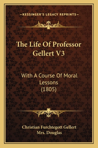 Life Of Professor Gellert V3