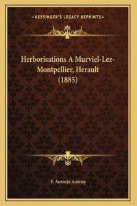 Herborisations A Murviel-Lez-Montpellier, Herault (1885)