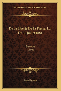 De La Liberte De La Presse, Loi Du 30 Juillet 1881