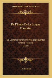 De L'Etude De La Langue Francaise
