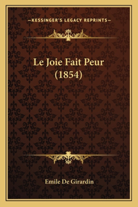 Joie Fait Peur (1854)