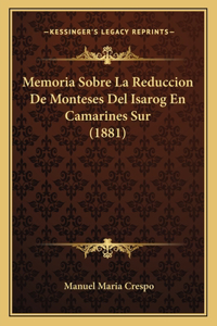 Memoria Sobre La Reduccion De Monteses Del Isarog En Camarines Sur (1881)