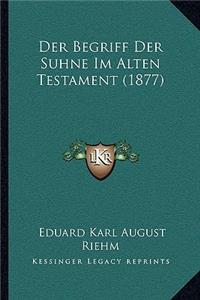 Begriff Der Suhne Im Alten Testament (1877)