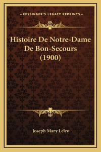 Histoire De Notre-Dame De Bon-Secours (1900)