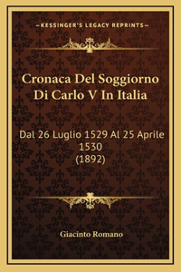 Cronaca Del Soggiorno Di Carlo V In Italia