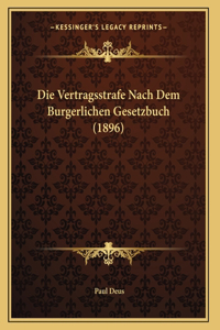 Die Vertragsstrafe Nach Dem Burgerlichen Gesetzbuch (1896)