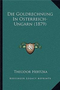 Goldrechnung In Osterreich-Ungarn (1879)