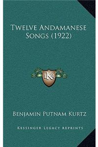 Twelve Andamanese Songs (1922)
