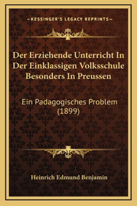 Der Erziehende Unterricht In Der Einklassigen Volksschule Besonders In Preussen