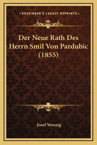 Der Neue Rath Des Herrn Smil Von Pardubic (1855)