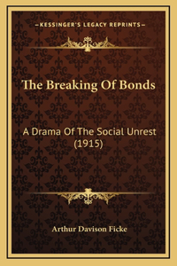 The Breaking Of Bonds