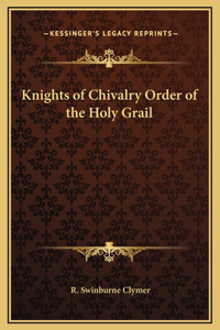 Knights of Chivalry Order of the Holy Grail