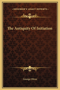 The Antiquity Of Initiation