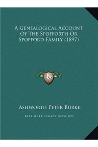 A Genealogical Account Of The Spofforth Or Spofford Family (1897)