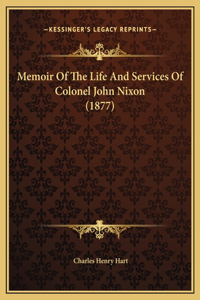 Memoir Of The Life And Services Of Colonel John Nixon (1877)