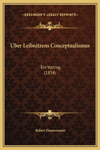 Uber Leibnitzens Conceptualismus