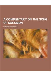 A Commentary on the Song of Solomon