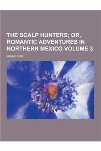 The Scalp Hunters Volume 3