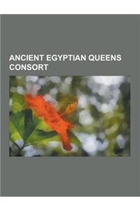 Ancient Egyptian Queens Consort