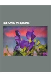 Islamic Medicine: Anatomists of the Islamic Golden Age, Bimaristan, Medical Works of the Islamic Golden Age, Physicians of the Islamic G