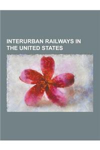 Interurban Railways in the United States