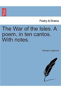 The War of the Isles. a Poem, in Ten Cantos. with Notes.