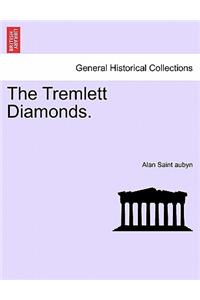 The Tremlett Diamonds. Vol. I