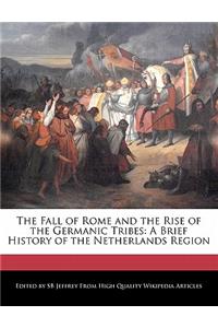 The Fall of Rome and the Rise of the Germanic Tribes