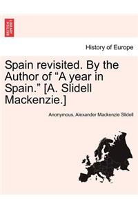 Spain revisited. By the Author of 