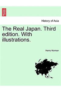 The Real Japan. Third Edition. with Illustrations.