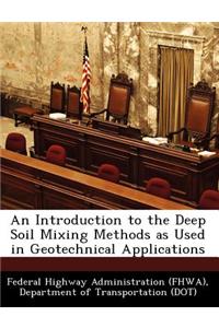 An Introduction to the Deep Soil Mixing Methods as Used in Geotechnical Applications