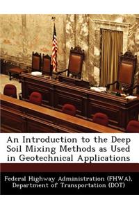 Introduction to the Deep Soil Mixing Methods as Used in Geotechnical Applications