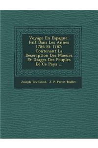 Voyage En Espagne, Fait Dans Les Ann Es 1786 Et 1787