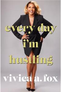 Every Day I'm Hustling