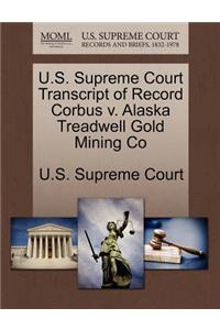 U.S. Supreme Court Transcript of Record Corbus V. Alaska Treadwell Gold Mining Co