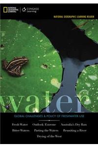 National Geographic Learning Reader Series: Water : Challenges & Policy  of Freshwater Use