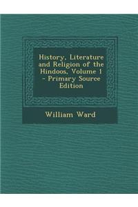 History, Literature and Religion of the Hindoos, Volume 1