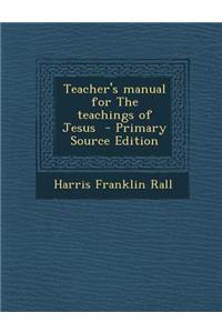 Teacher's Manual for the Teachings of Jesus
