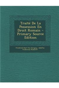 Traite de La Possession En Droit Romain