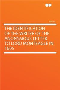 The Identification of the Writer of the Anonymous Letter to Lord Monteagle in 1605