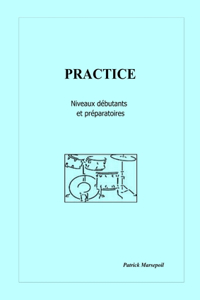 Practice, Niveaux Debutants Et Preparatoires