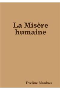 La Misere humaine