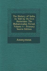 The History of India, as Told by Its Own Historians