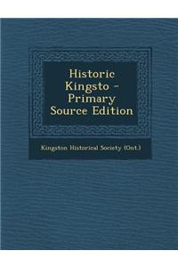 Historic Kingsto - Primary Source Edition