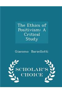 The Ethics of Positivism
