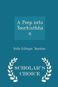 Peep Into Toorkisthhan - Scholar's Choice Edition